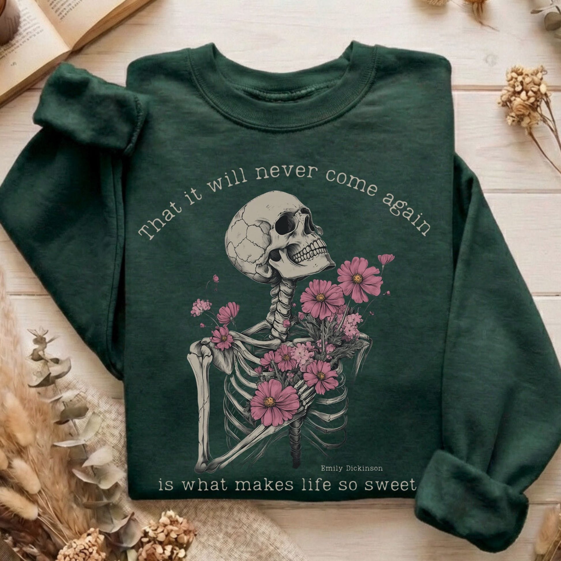 Sweatshirt Forest Green / S That It Will Never Come Again Emily Dickinson Sweatshirt The Mystic Eden