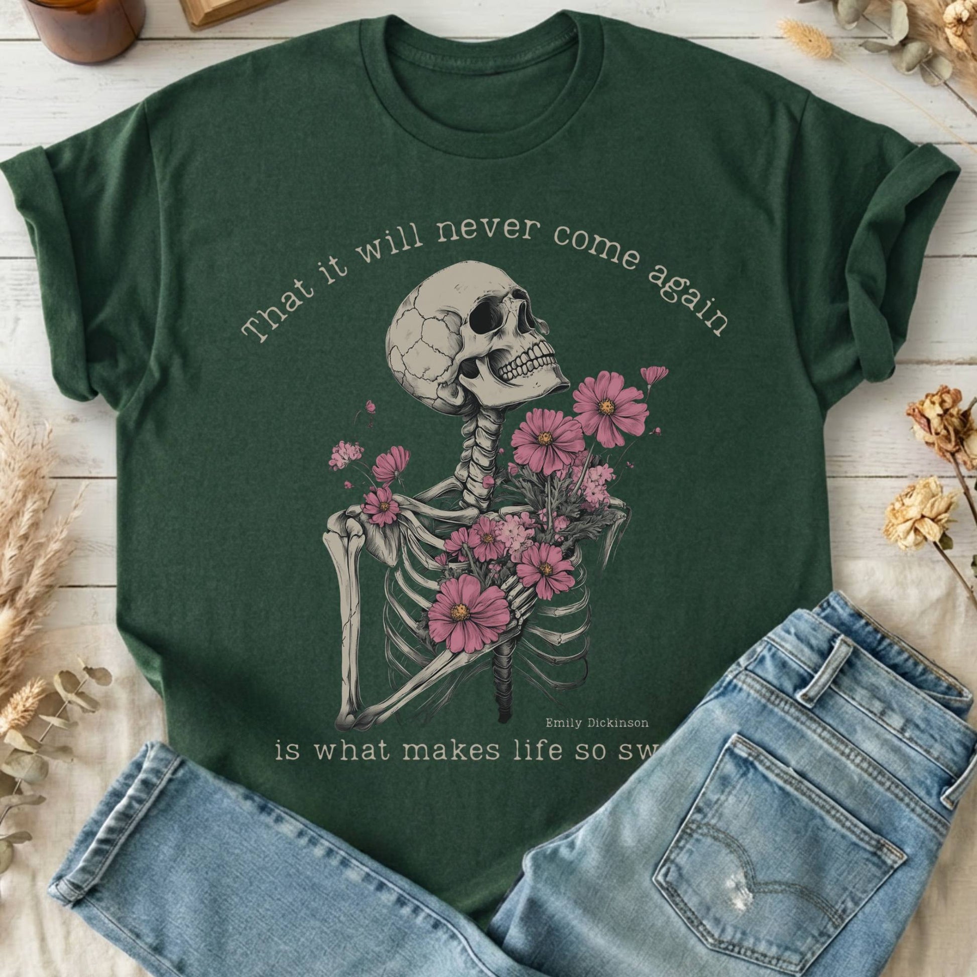 T-Shirt Forest Green / S That It Will Never Come Again Emily Dickinson T-Shirt The Mystic Eden