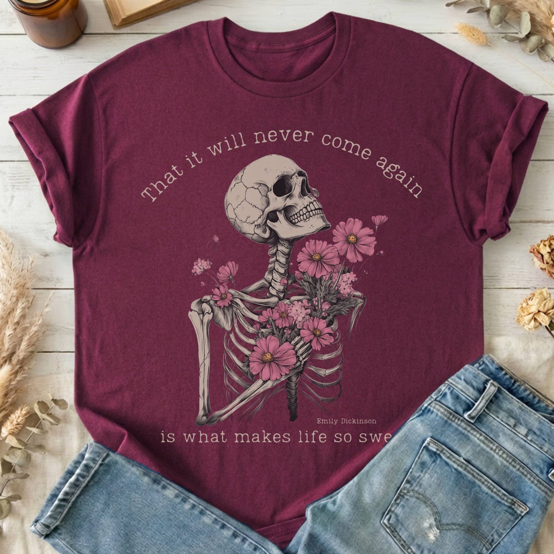 T-Shirt Maroon / S That It Will Never Come Again Emily Dickinson T-Shirt The Mystic Eden