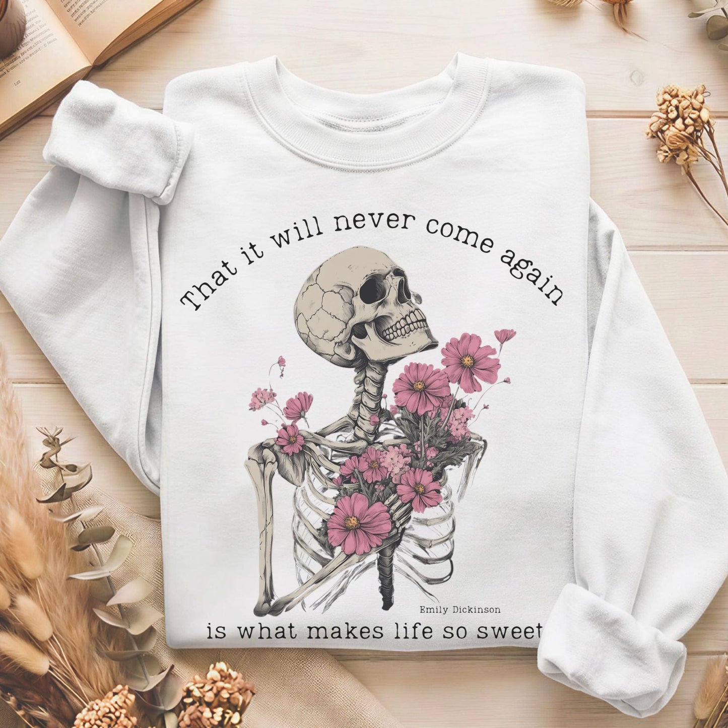 Sweatshirt White / S That It Will Never Come Again Emily Dickinson Sweatshirt The Mystic Eden