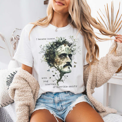 I Became Insane Edgar Allan Poe Shirt