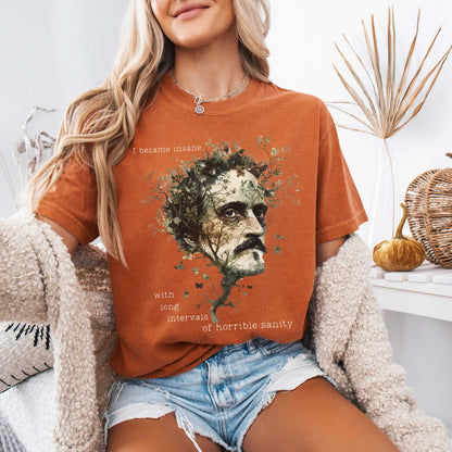 I Became Insane Edgar Allan Poe Shirt