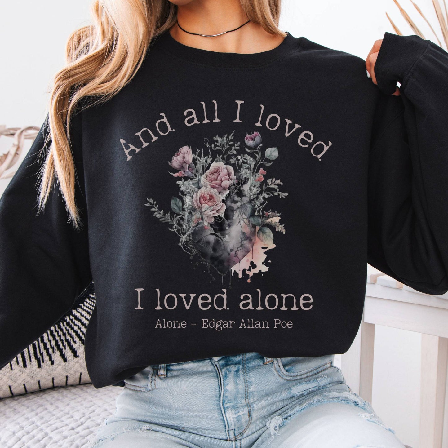 Sweatshirt All I Loved I Loved Alone Poe Sweatshirt The Mystic Eden