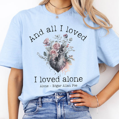 T-Shirts All I Loved I Loved Alone Poe T-Shirt The Mystic Eden