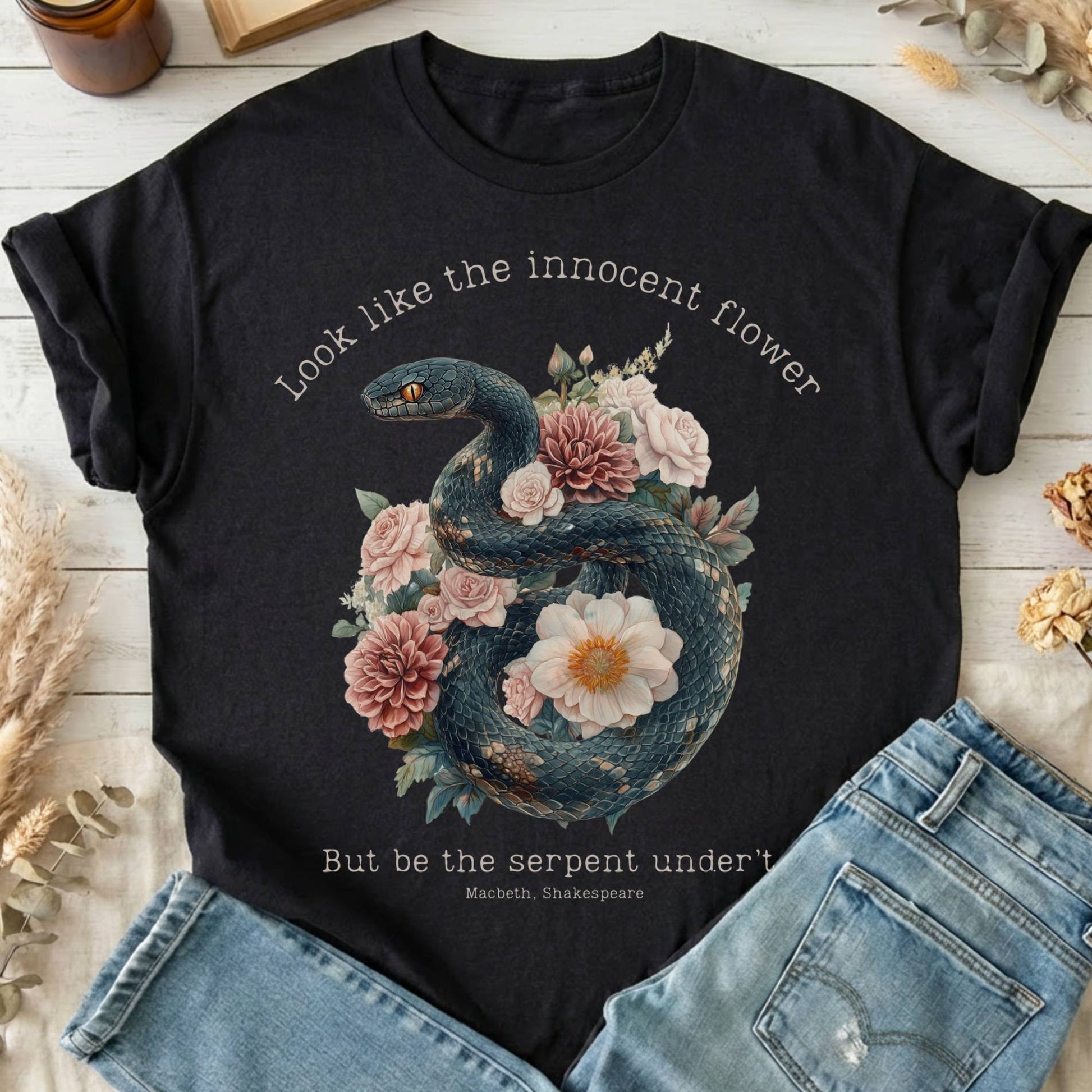T-Shirt Black / S Look Like The Innocent Flower But Be The Serpent Under't Shakespeare T-Shirt The Mystic Eden