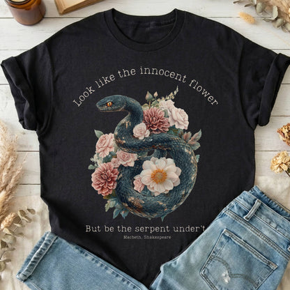 T-Shirt Black / S Look Like The Innocent Flower But Be The Serpent Under't Shakespeare T-Shirt The Mystic Eden