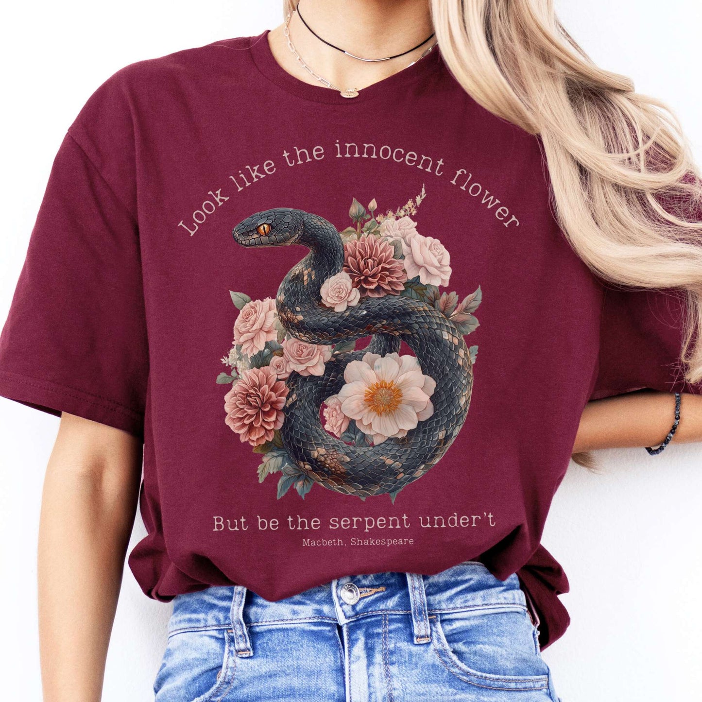 T-Shirt Look Like The Innocent Flower But Be The Serpent Under't Shakespeare T-Shirt The Mystic Eden