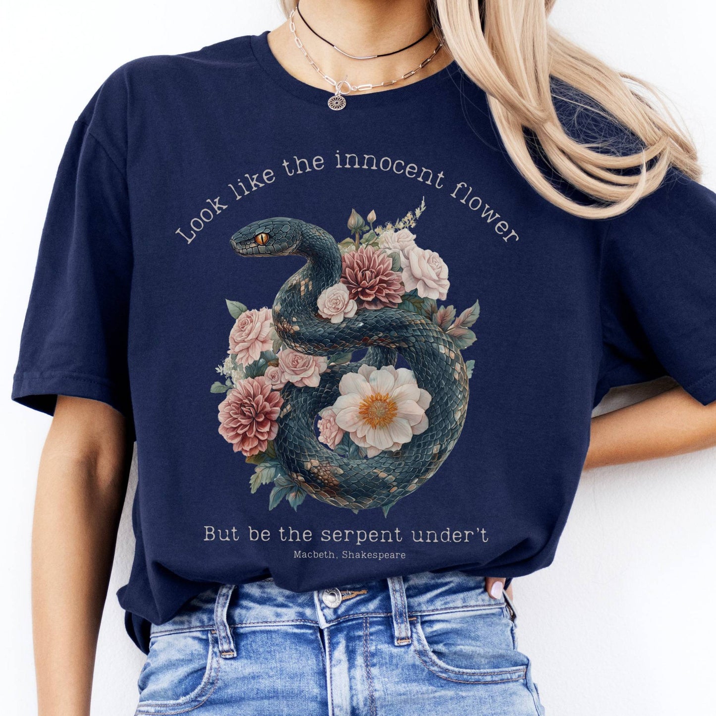 T-Shirt Look Like The Innocent Flower But Be The Serpent Under't Shakespeare T-Shirt The Mystic Eden