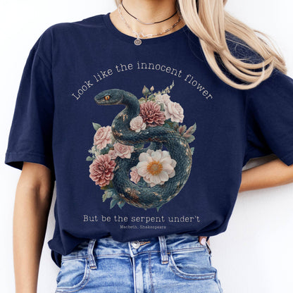 T-Shirt Look Like The Innocent Flower But Be The Serpent Under't Shakespeare T-Shirt The Mystic Eden
