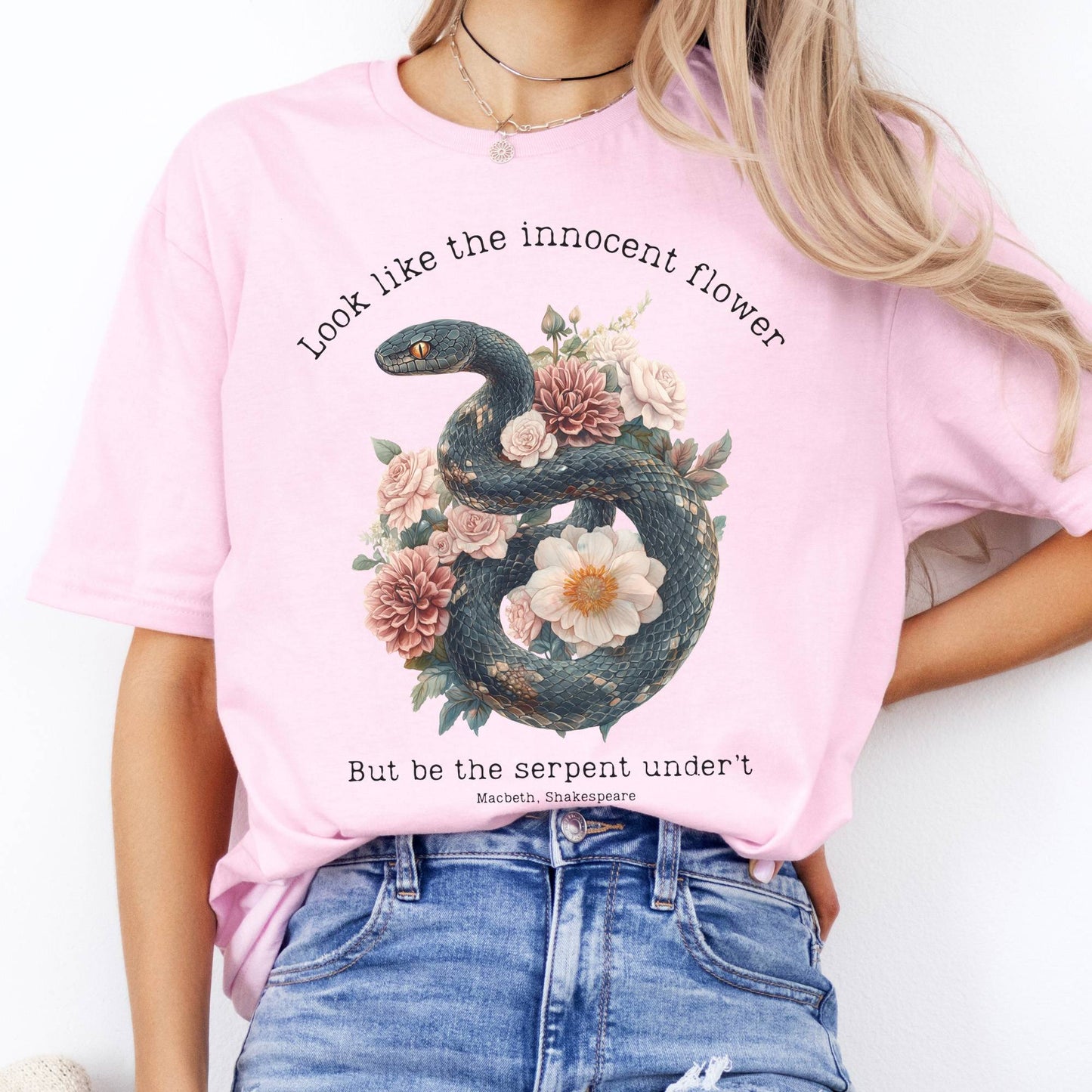 T-Shirt Look Like The Innocent Flower But Be The Serpent Under't Shakespeare T-Shirt The Mystic Eden