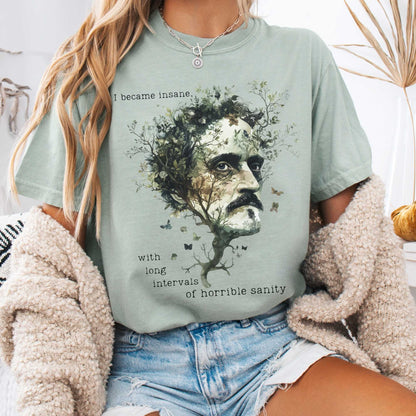 I Became Insane Edgar Allan Poe Shirt