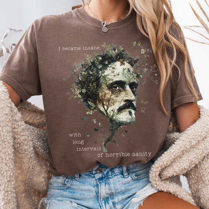 I Became Insane Edgar Allan Poe Shirt