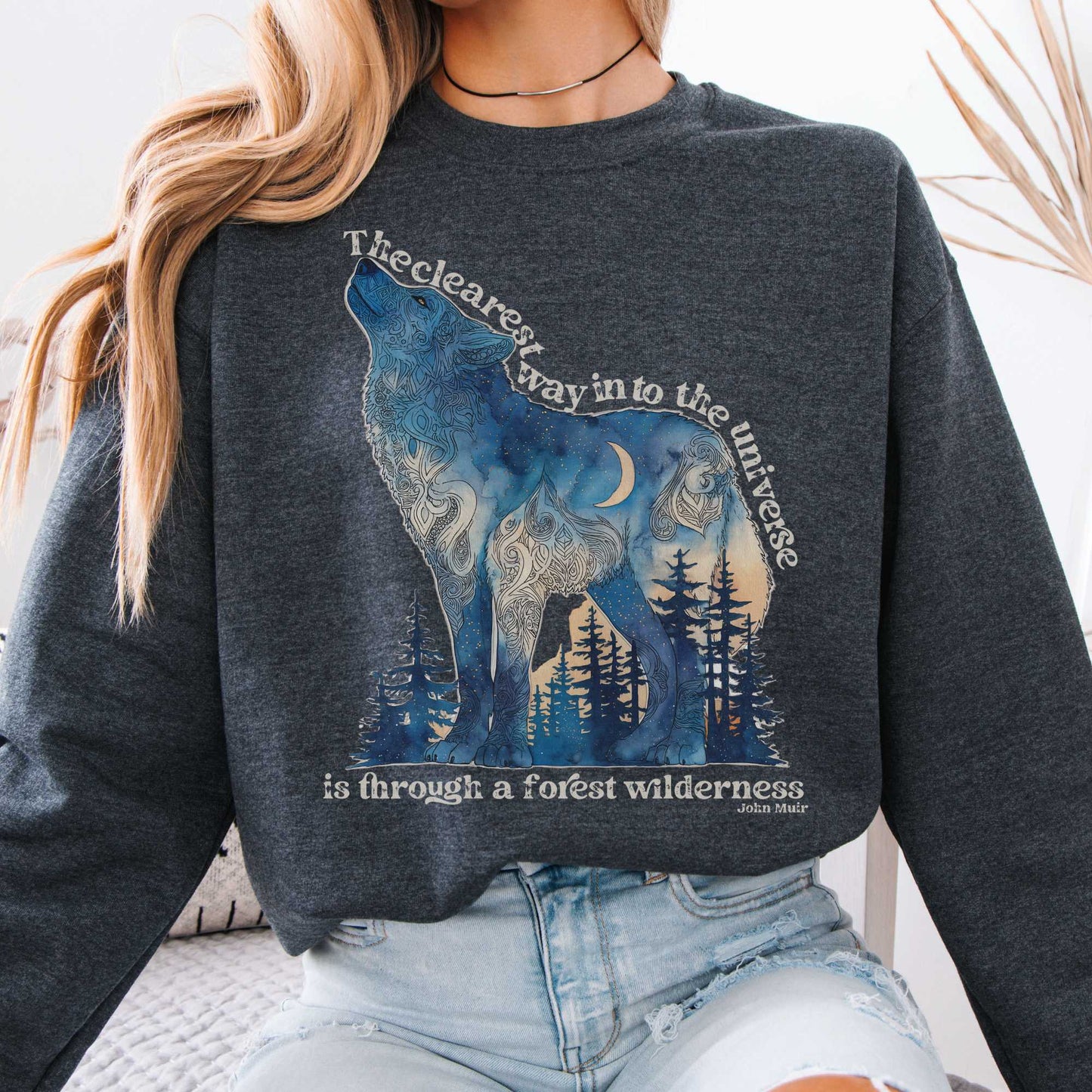 Sweatshirt The Clearest Way Into The Universe Wolf John Muir Sweatshirt The Mystic Eden