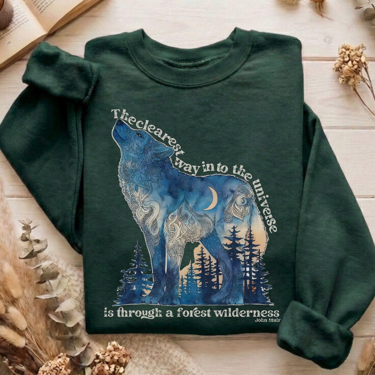 Sweatshirt Forest Green / S The Clearest Way Into The Universe Wolf John Muir Sweatshirt The Mystic Eden