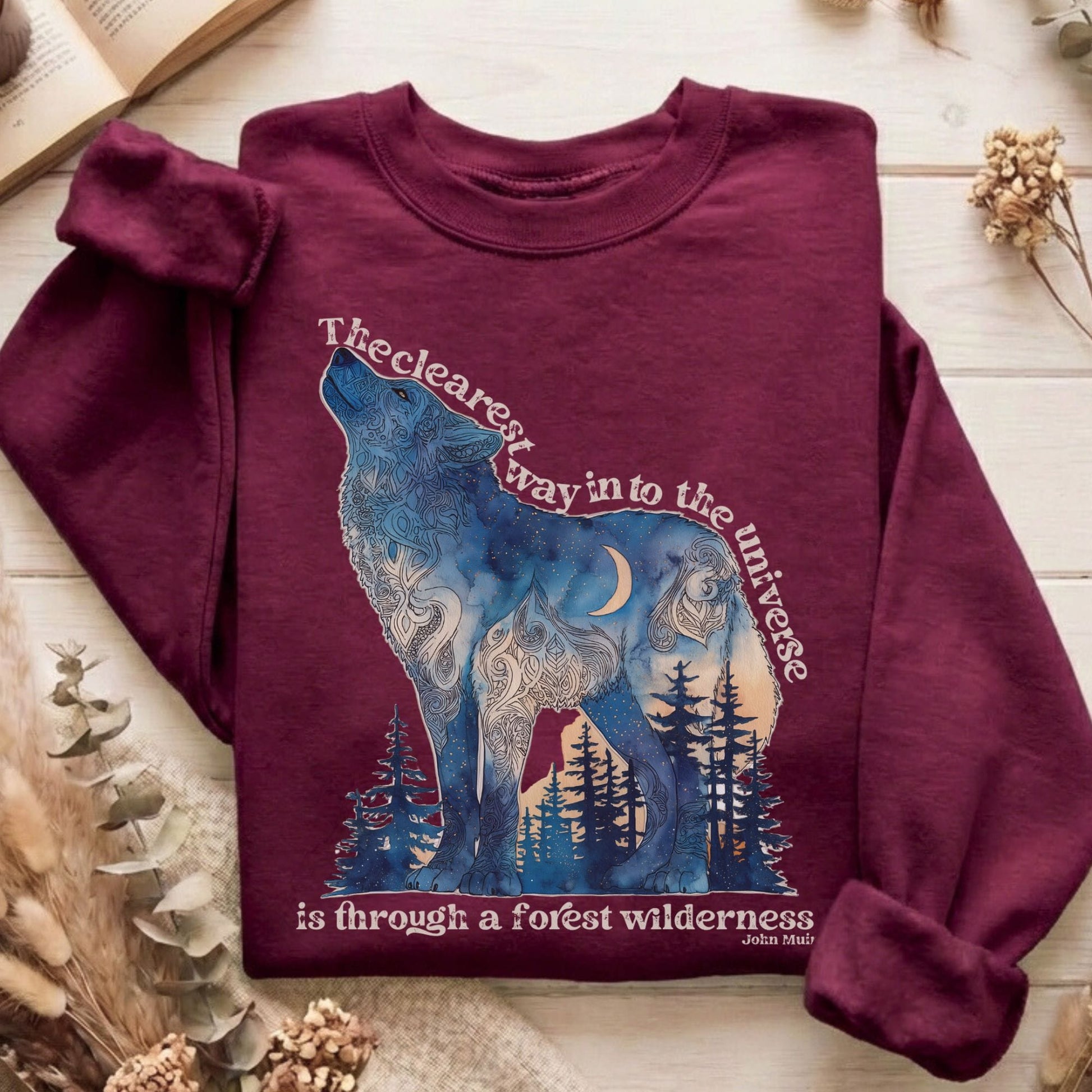 Sweatshirt Maroon / S The Clearest Way Into The Universe Wolf John Muir Sweatshirt The Mystic Eden
