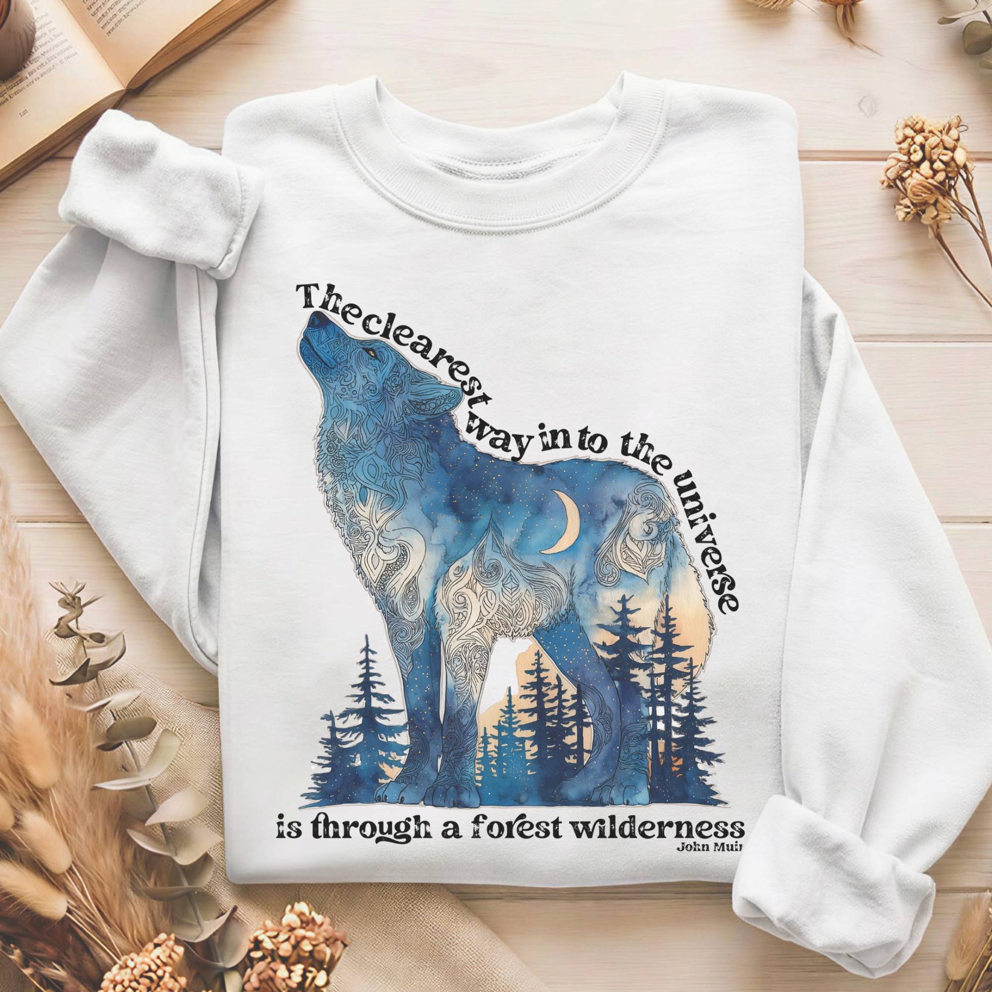 Sweatshirt White / S The Clearest Way Into The Universe Wolf John Muir Sweatshirt The Mystic Eden