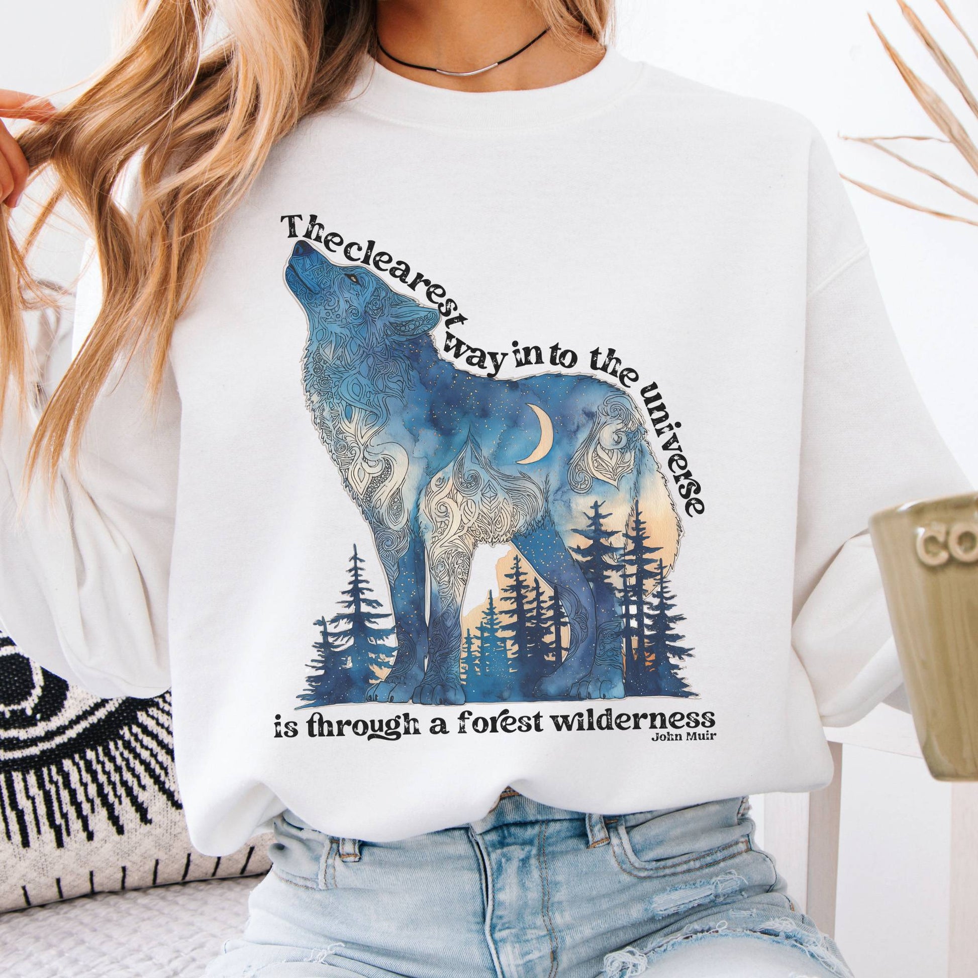 Sweatshirt The Clearest Way Into The Universe Wolf John Muir Sweatshirt The Mystic Eden