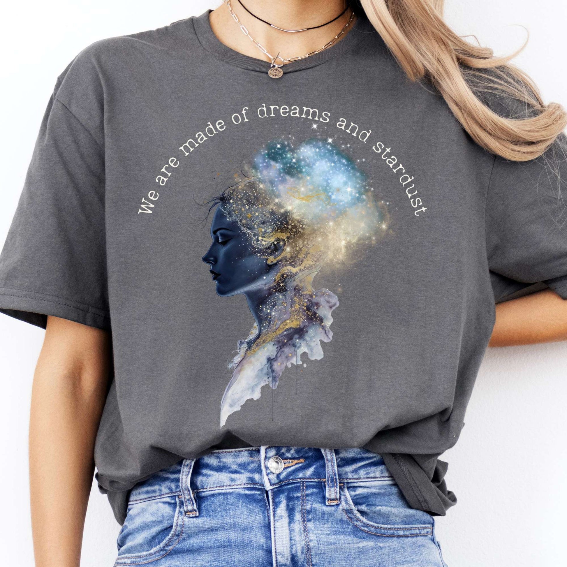 T-Shirt We Are Made of Dreams and Stardust T-Shirt The Mystic Eden