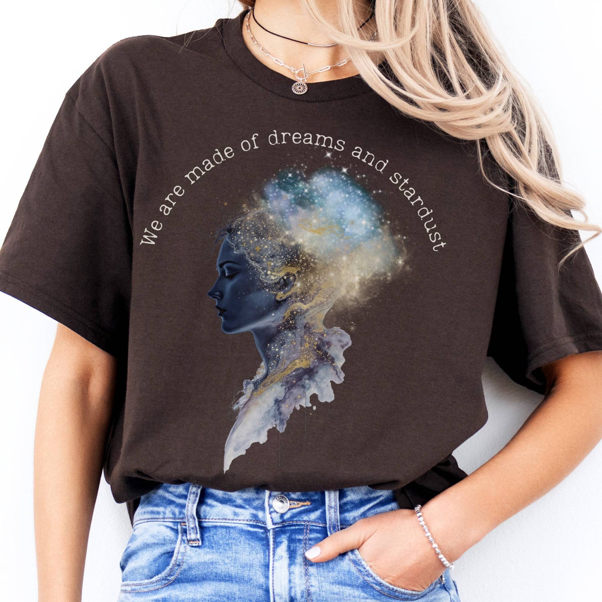 T-Shirt We Are Made of Dreams and Stardust T-Shirt The Mystic Eden