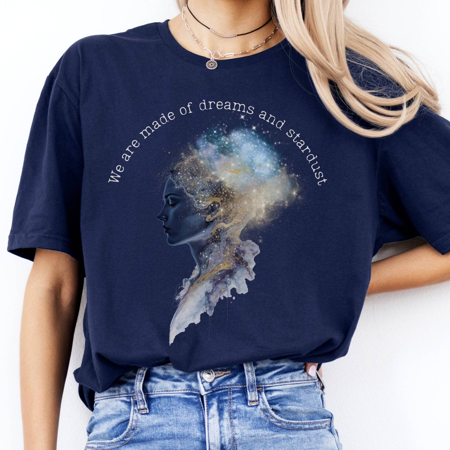 T-Shirt We Are Made of Dreams and Stardust T-Shirt The Mystic Eden