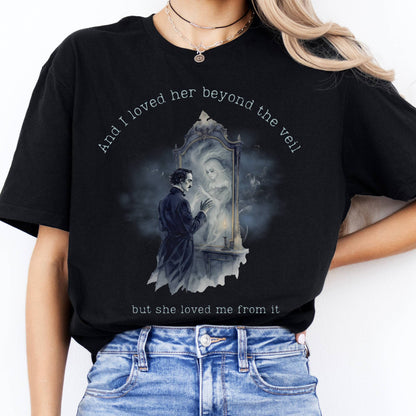 T-Shirts And I Loved Her Beyond The Veil Poe T-Shirt The Mystic Eden