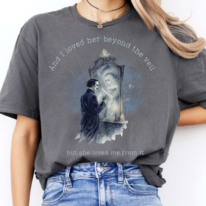 T-Shirts And I Loved Her Beyond The Veil Poe T-Shirt The Mystic Eden