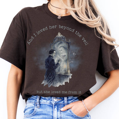 T-Shirts And I Loved Her Beyond The Veil Poe T-Shirt The Mystic Eden