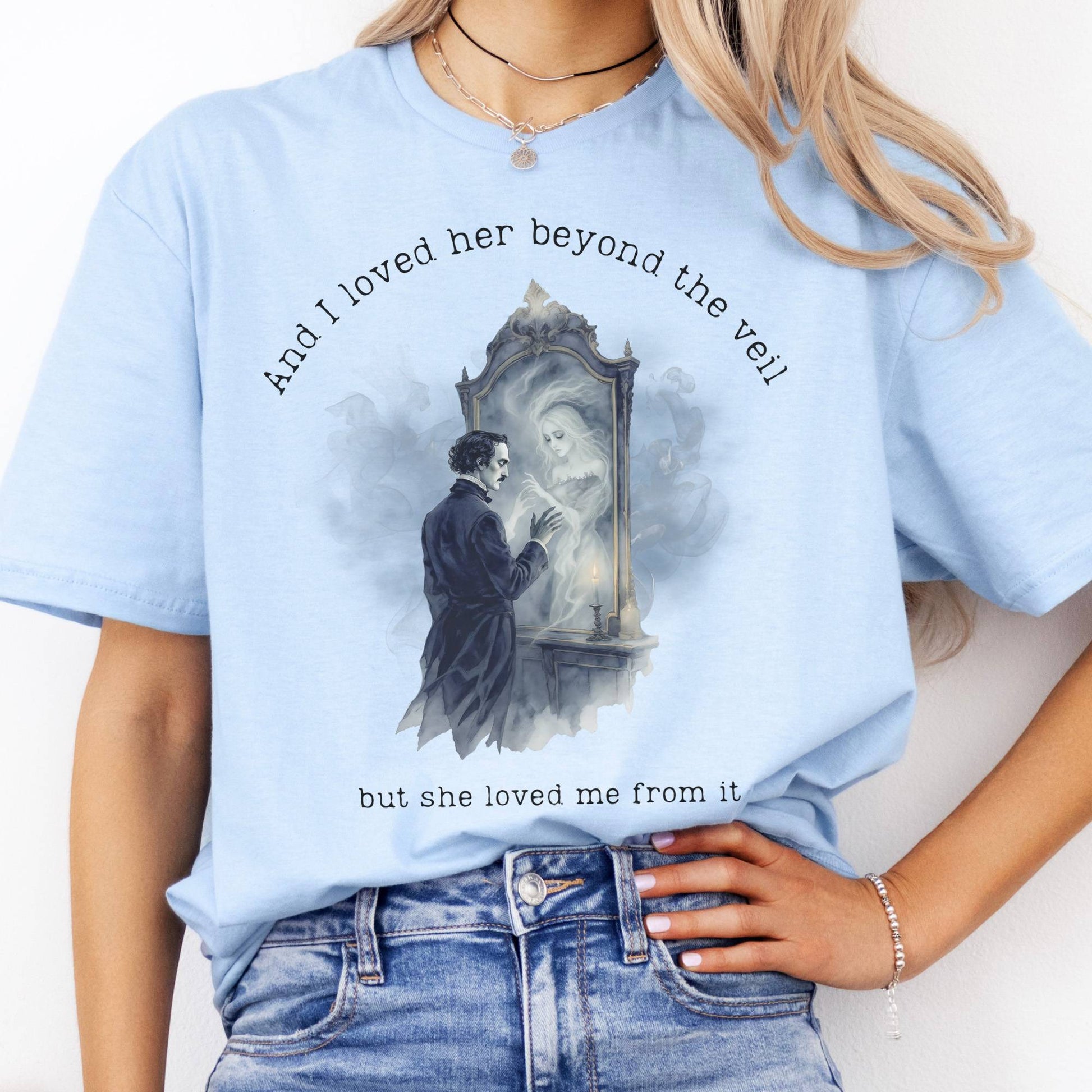 T-Shirts And I Loved Her Beyond The Veil Poe T-Shirt The Mystic Eden