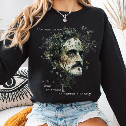 I Became Insane Edgar Allan Poe Sweatshirt