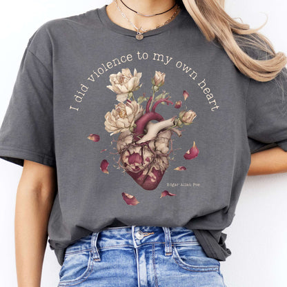 T-Shirt I Did Violence To My Own Heart Poe T-Shirt The Mystic Eden