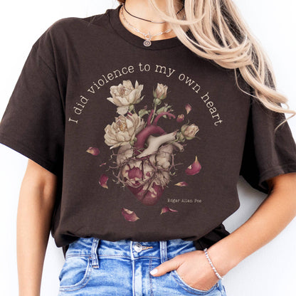 T-Shirt I Did Violence To My Own Heart Poe T-Shirt The Mystic Eden