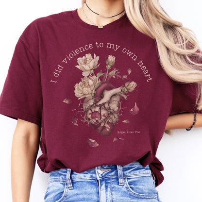 T-Shirt I Did Violence To My Own Heart Poe T-Shirt The Mystic Eden