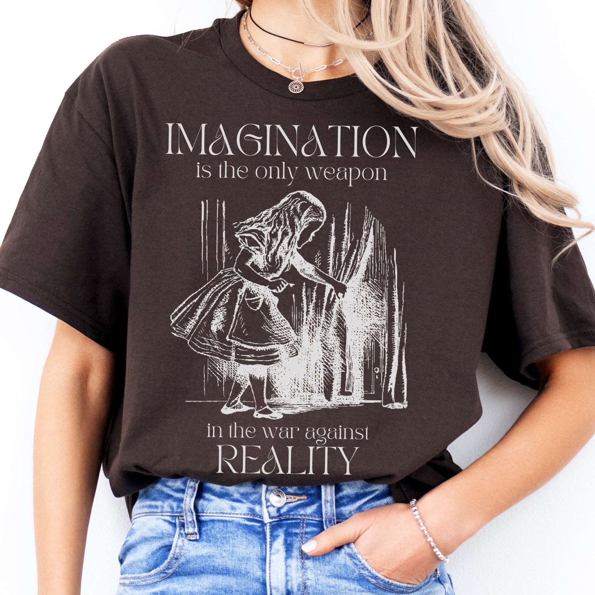 T-Shirt Imagination is the Only Weapon in the War Against Reality T-Shirt The Mystic Eden