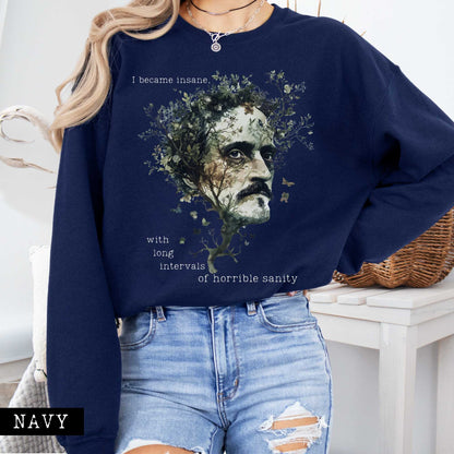 I Became Insane Edgar Allan Poe Sweatshirt