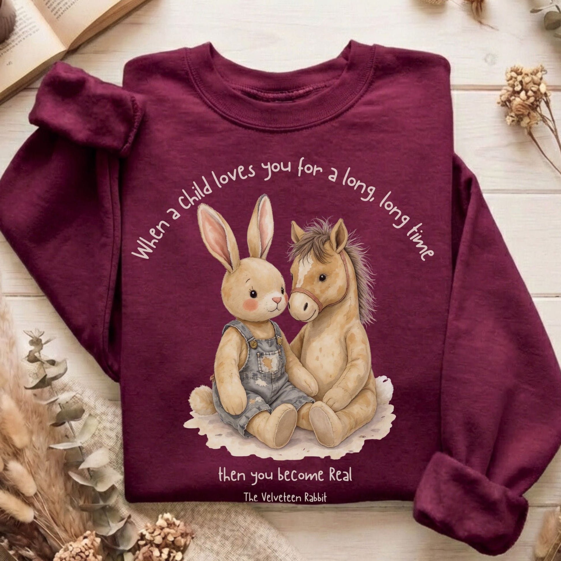 Sweatshirt Maroon / S You Become Real The Velveteen Rabbit Sweatshirt The Mystic Eden