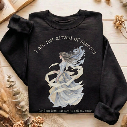 Sweatshirt Black / S I Am Not Afraid of Storms Little Women Sweatshirt The Mystic Eden