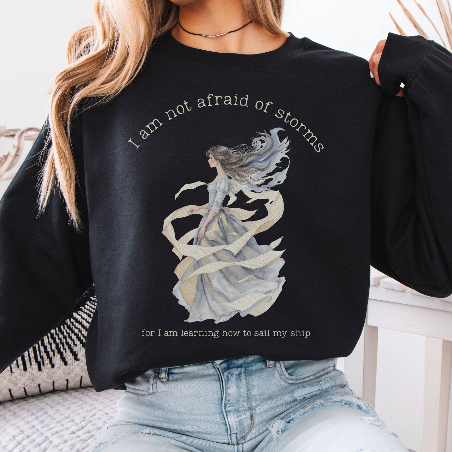 Sweatshirt I Am Not Afraid of Storms Little Women Sweatshirt The Mystic Eden