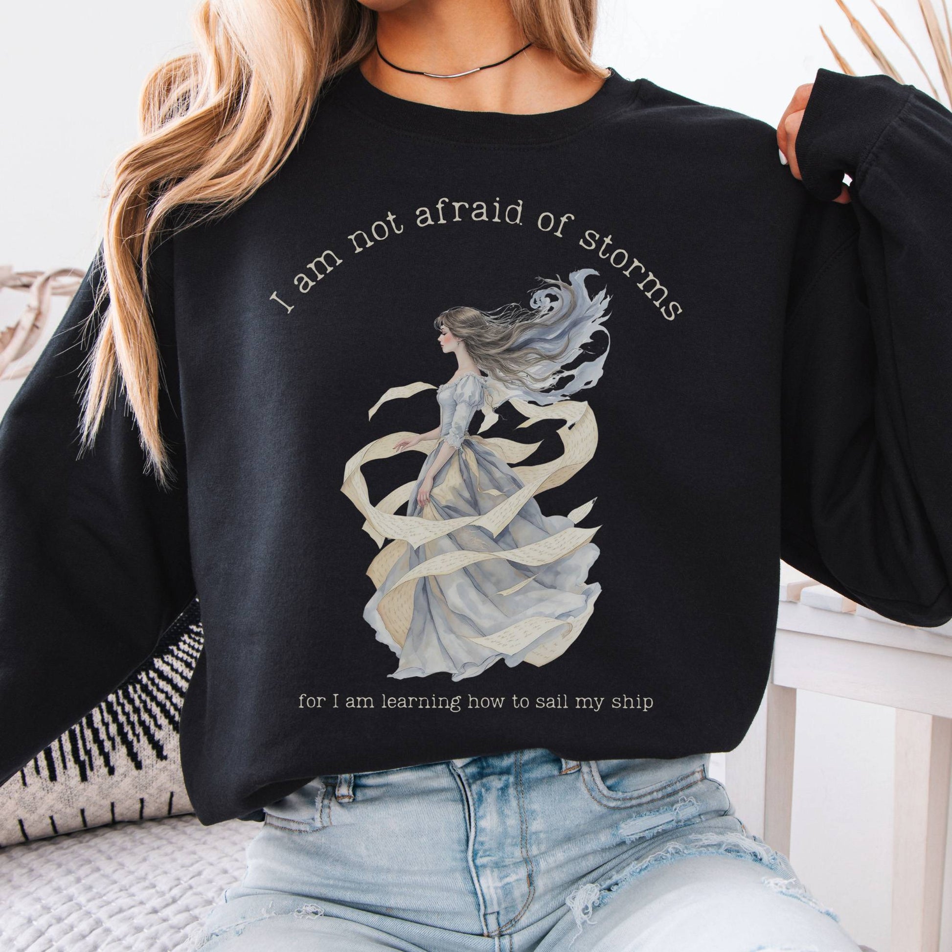 Sweatshirt I Am Not Afraid of Storms Little Women Sweatshirt The Mystic Eden