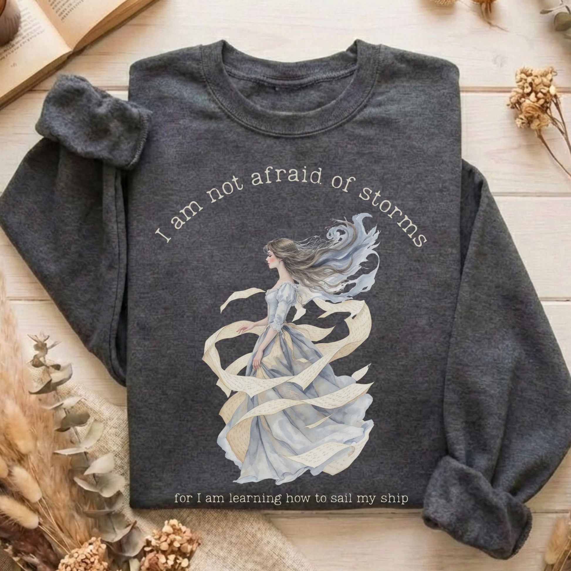 Sweatshirt Dark Heather / S I Am Not Afraid of Storms Little Women Sweatshirt The Mystic Eden
