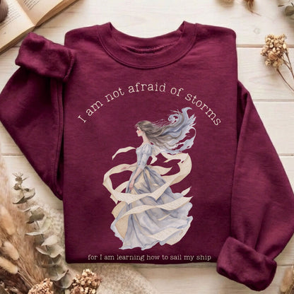 Sweatshirt Maroon / S I Am Not Afraid of Storms Little Women Sweatshirt The Mystic Eden