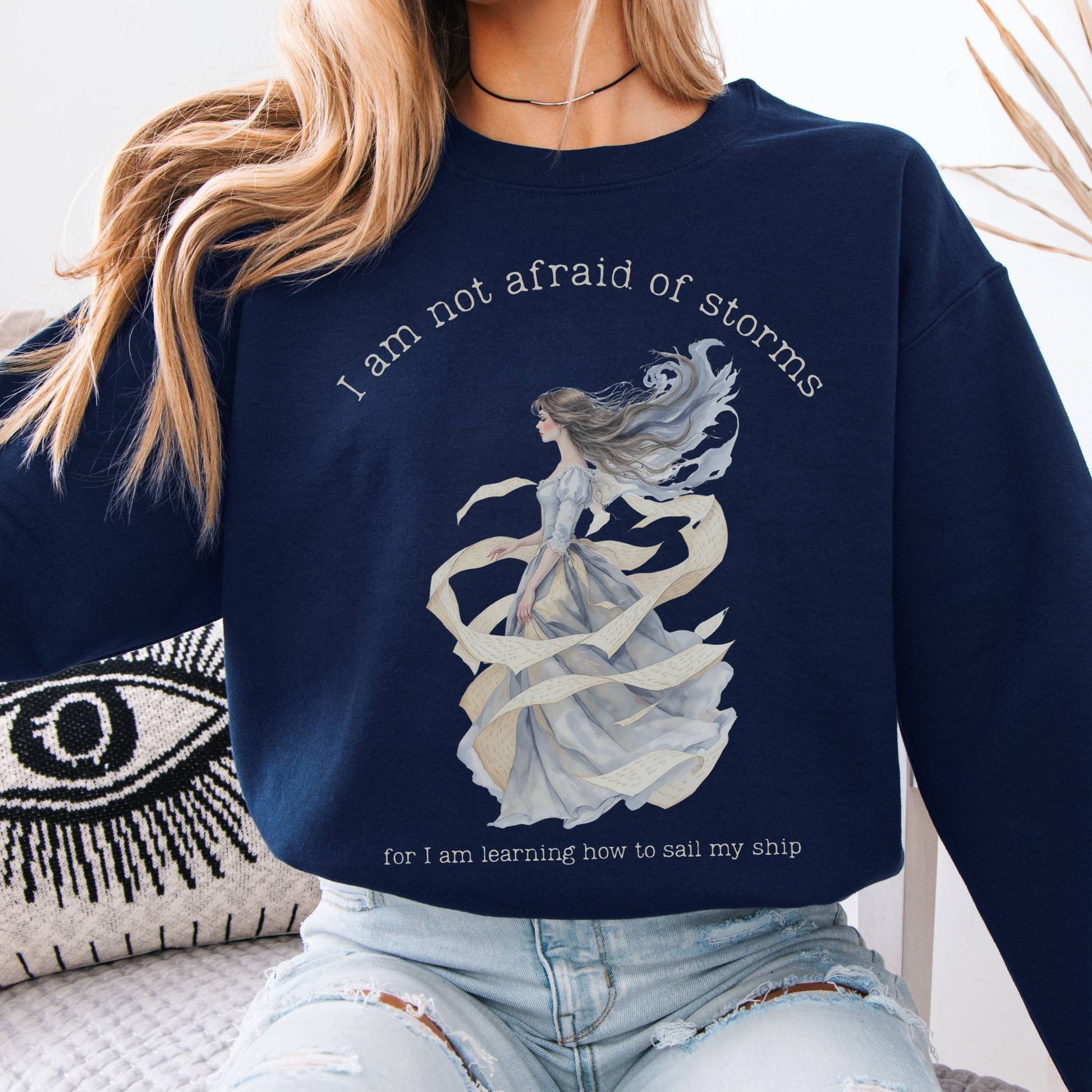 Sweatshirt I Am Not Afraid of Storms Little Women Sweatshirt The Mystic Eden