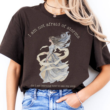 T-Shirt I Am Not Afraid of Storms Little Women T-Shirt The Mystic Eden