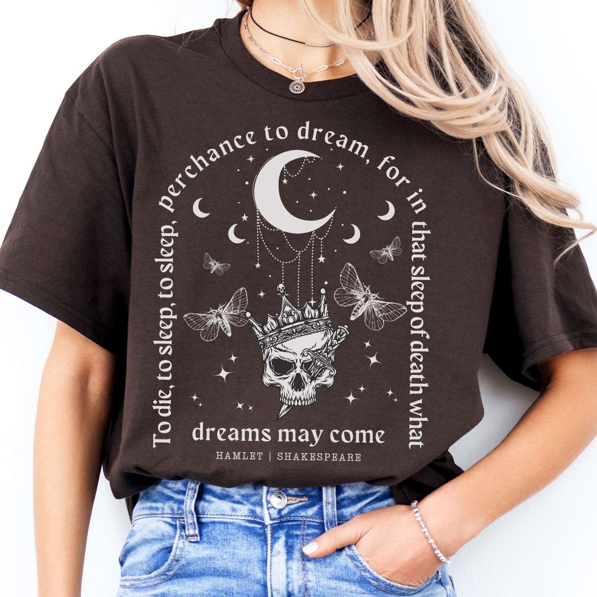 T-Shirt What Dreams May Come Hamlet Shakespeare T-Shirt The Mystic Eden