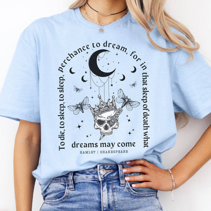T-Shirt What Dreams May Come Hamlet Shakespeare T-Shirt The Mystic Eden