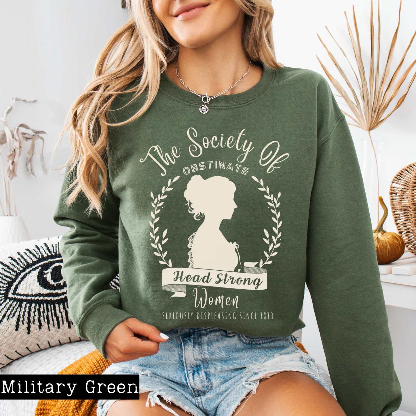 The Society of Obstinate Head Strong Women - Jane Austen Sweatshirt