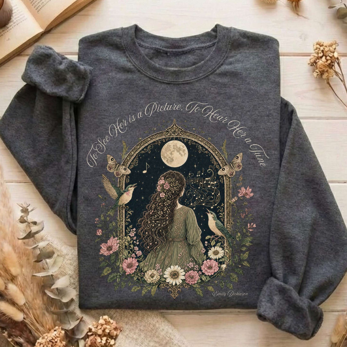 To See Her Is a Picture, To Hear Her a Tune Dickinson Sweatshirt
