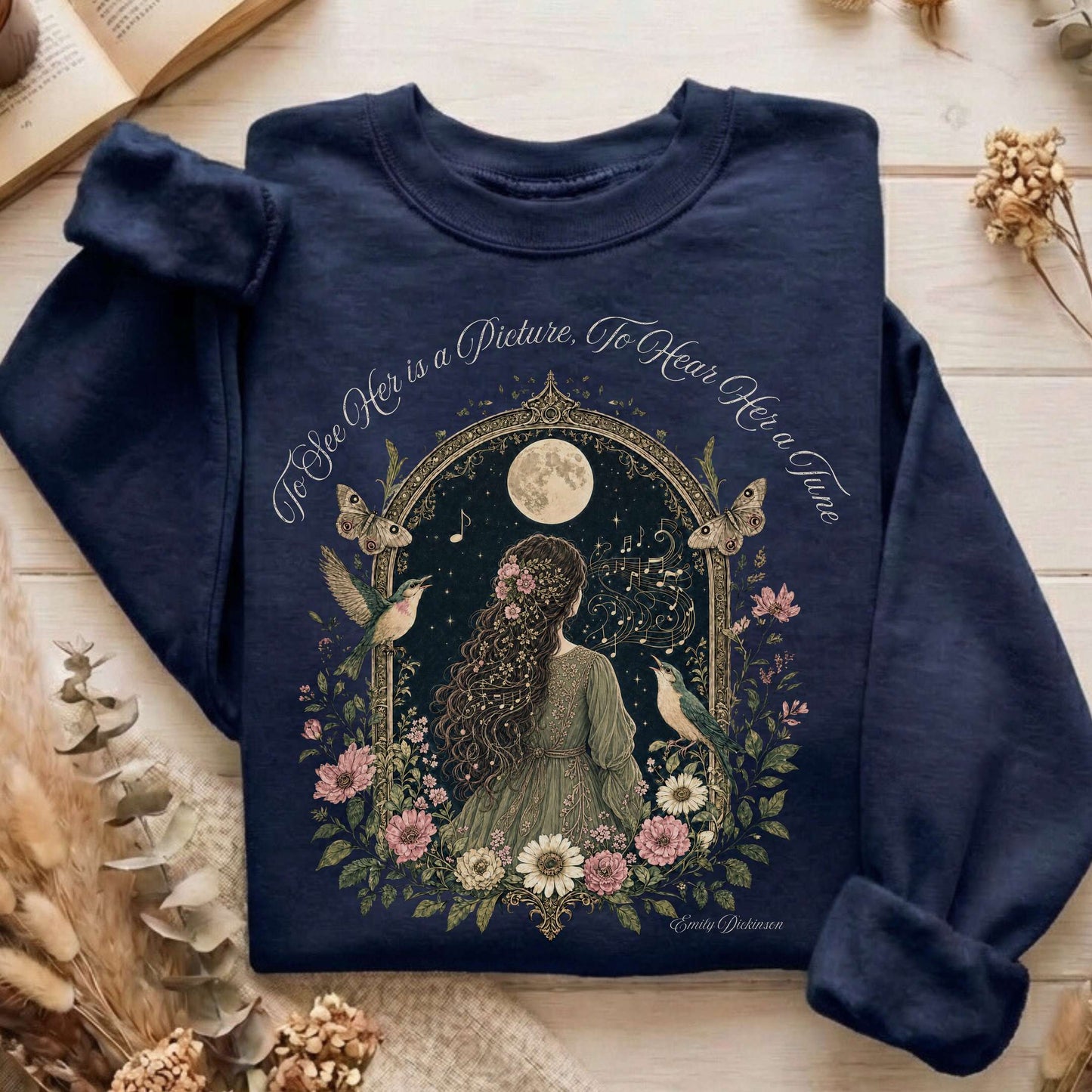 To See Her Is a Picture, To Hear Her a Tune Dickinson Sweatshirt