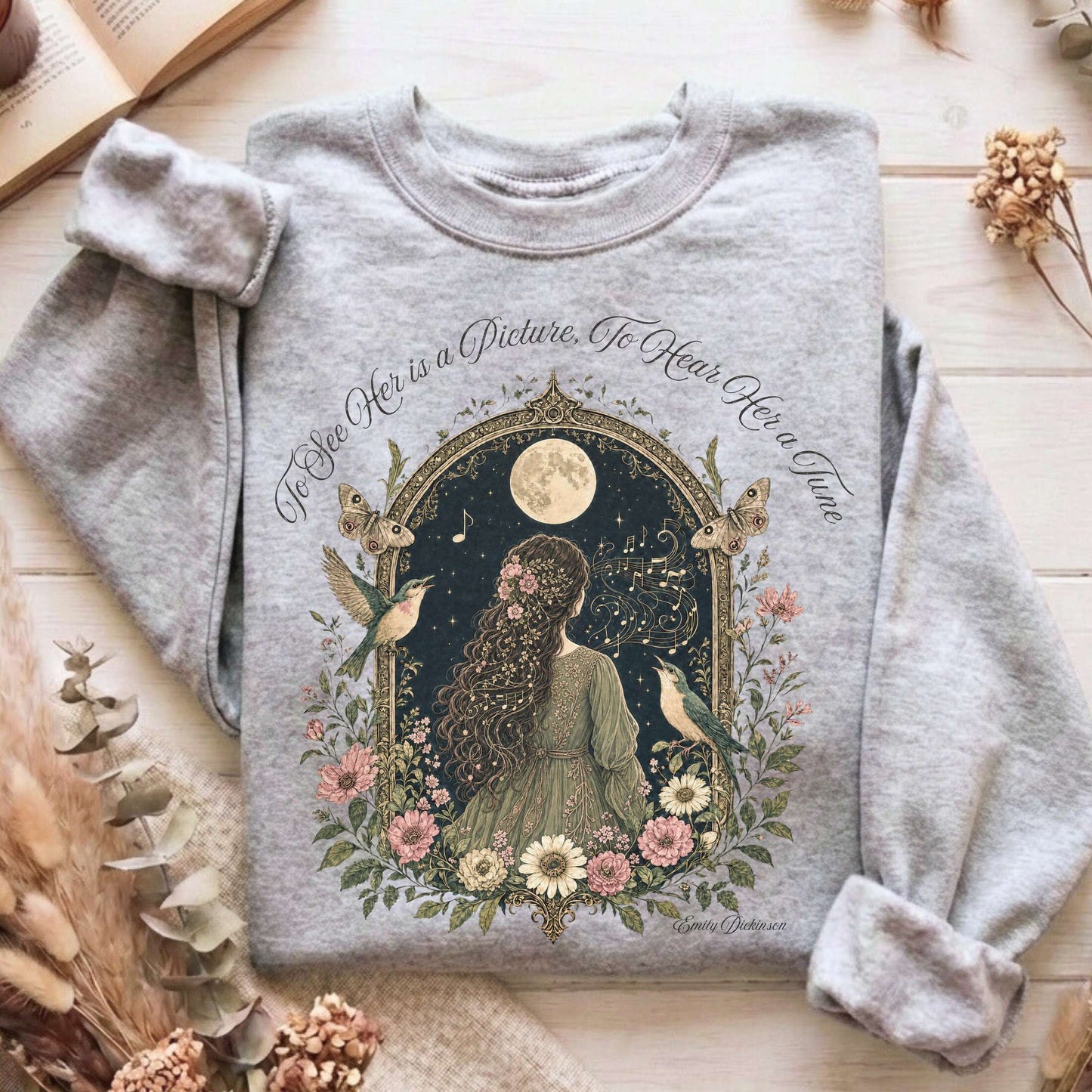 To See Her Is a Picture, To Hear Her a Tune Dickinson Sweatshirt