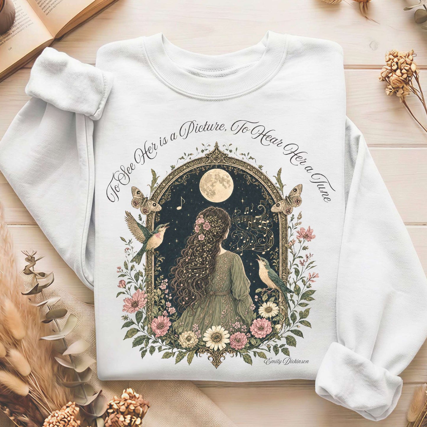 To See Her Is a Picture, To Hear Her a Tune Dickinson Sweatshirt