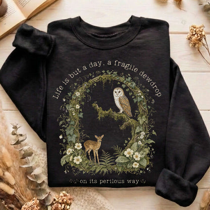 Life Is But a Day, a Fragile Dewdrop John Keats Sweatshirt